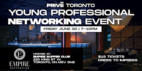 Toronto's Trendiest Networking Event For Young Professionals/Professionals
