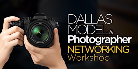 Dallas Model & Photographer Networking Workshop