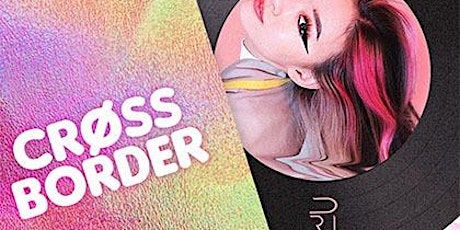 Prism Nightclub: Cross Borders (17 Jun, Sat)