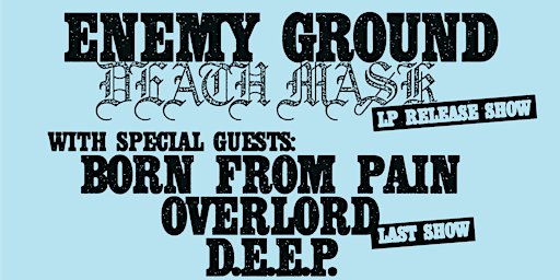 ENEMY GROUND (LP-release) w/ BORN FROM PAIN, OVERLORD, D.E.E.P. & more primary image