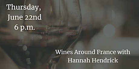 Wines Around France with Hannah Hendrick