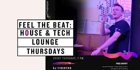 Feel the Beat: House & Tech Lounge Thursdays with FIREBYRD primary image