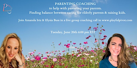 Group coaching on parenting your parent: the sandwich generation