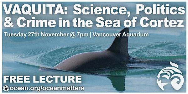 VAQUITA: Science, Politics and Crime in the Sea of Cortez