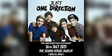 Just One Direction Club Night // 16th July Dublin (Over 18s)