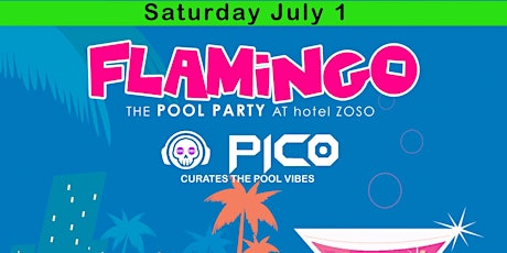 Flamingo Pool Party at Hotel Zoso with DJ Pico!