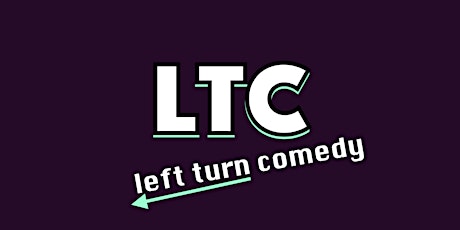 Left Turn Comedy DEBUT OPEN MIC