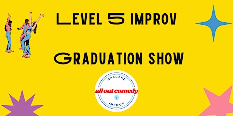 Level 5 Improv Graduation Show