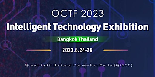 OCTF 2023 (Bangkok) Intelligent Technology Exhibition primary image