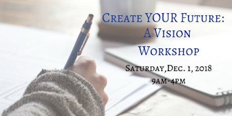 Create YOUR Future: A Vision Workshop primary image