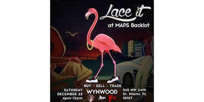 Lace It By Maps Backlot Miami December Saturday 22 2018 Lace It By Maps Backlot Miami December Saturday 22 2018