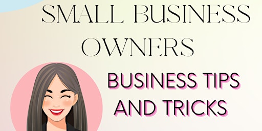 Business Tips and Tricks for Small Business Owners primary image