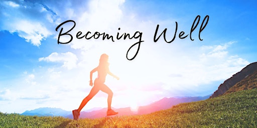 Becoming Well: A Mind & Body Wellness Event primary image