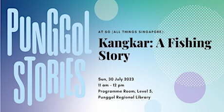 All Things Singapore: Kangkar  – A Fishing Story