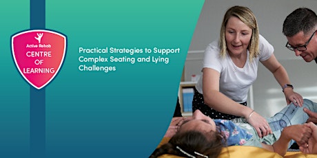 Practical Strategies to Support Complex Seating and Lying Challenges primary image