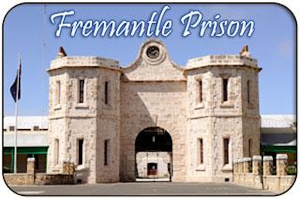 FREMANTLE PRISON - PRISON TOUR - AGES 4 - 17