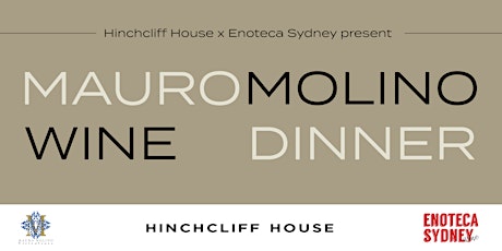 Mauro Molino Wine Dinner: Presented by Hinchcliff House x Enoteca Sydney