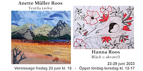 Anette Müller Roos -Textila tavlor & Hanna Roos - Bläck o akvarell