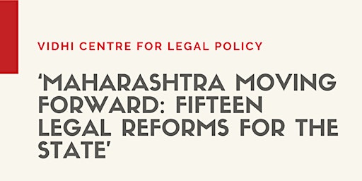 Maharashtra Moving Forward: Fifteen Legal Reforms for the State