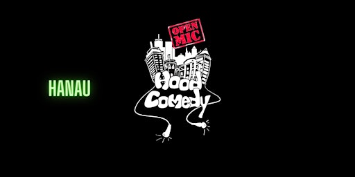 #4 Hanau - Late Show - Hood Comedy ''Open Mic'' primary image