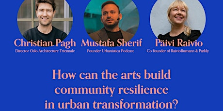 How can the arts build community resilience in urban transformation?
