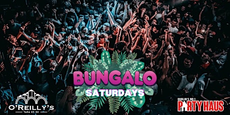 O'Reilly's | Bungalo Saturdays  |  €1/€2/€3 Drinks | 3rd June