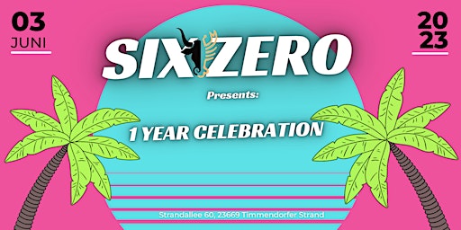 SIX ZERO 1 Year Celebration primary image