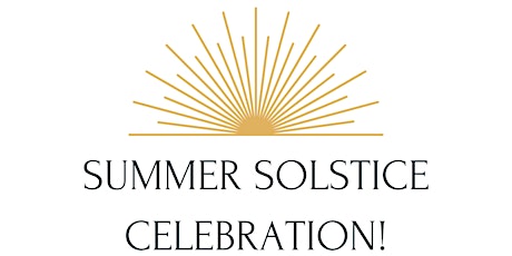 Summer Solstice Celebration!