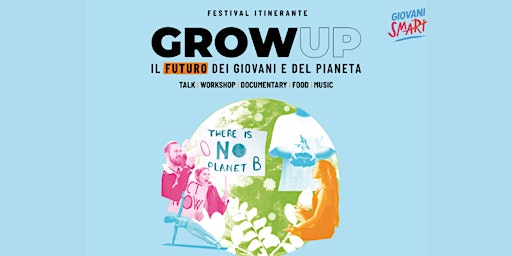 Immagine principale di Festival GrowuP: il futuro dei giovani e del pianeta 