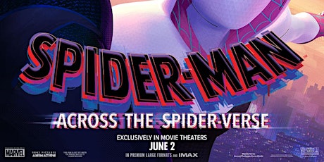 Saturday June 3: SPIDER-MAN: ACROSS THE UNIVERSE  & THE WATER HORSE