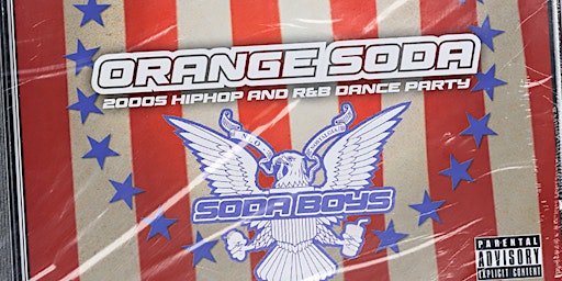 ORANGE SODA: 2000s HipHop and R&B Dance Party 4th of July Weekend Edition! primary image