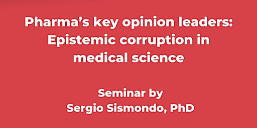 Pharma’s key opinion leaders — Epistemic corruption in medical science primary image