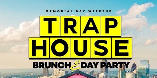 TRAP HOUSE ROOFTOP  BRUNCH MEMORIAL DAY WEEKEND primary image