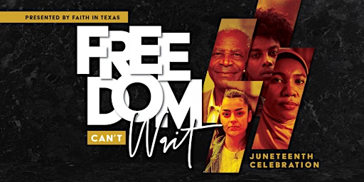 Freedom Can't Wait: 2023 Juneteenth Leaders Assembly primary image