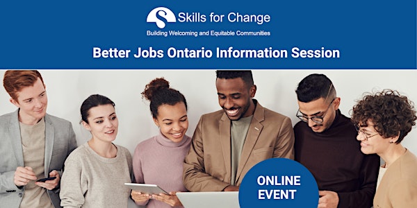 Better Jobs Ontario  formerly called (Second Career) Information Session