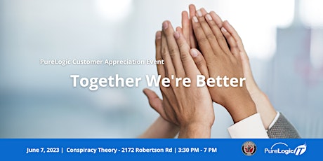 Together We're Better | PureLogic Customer Appreciation Event