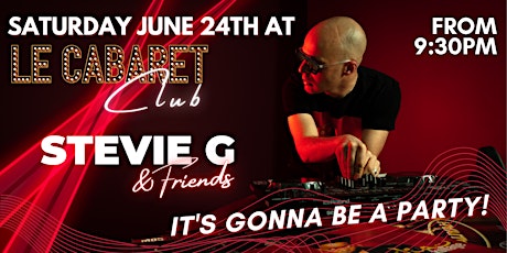 Stevie G & Friends at Le Cabaret Club - Saturday 24th June