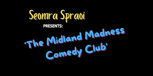 Midland Madness Comedy Club Athlone primary image