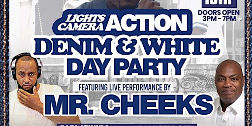 DENIM & WHITE DAY PARTY. MR CHEEKS performing, DJ Mister Cee & DJ Platinum
