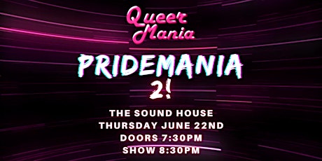 QueerMania Presents... PRIDEMANIA 2!