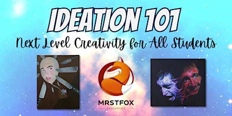Ideation 101 - Next Level Creativity for All Students