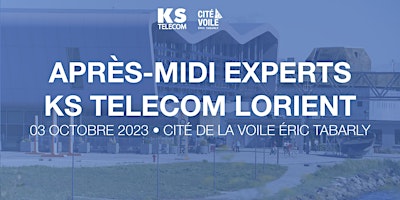 Image principale de Après-midi  Experts  KS TELECOM • CITÉ DE LA VOILE • Lorient • 03 10 23