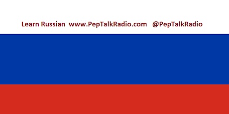 Pep Talk Radio: Russian Language Practice  Meetup (Intermediate - Online)