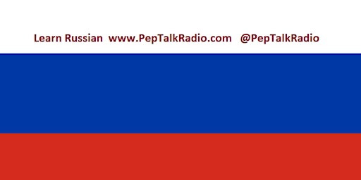 Pep Talk Radio: Russian Language Practice  Meetup (Intermediate - Online)