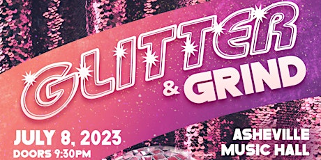 Glitter & Grind Dance Party at Asheville Music Hall