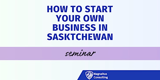 How to Start Your Own Business in Saskatchewan primary image