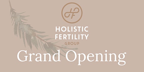 Grand Opening- Holistic Fertility Group