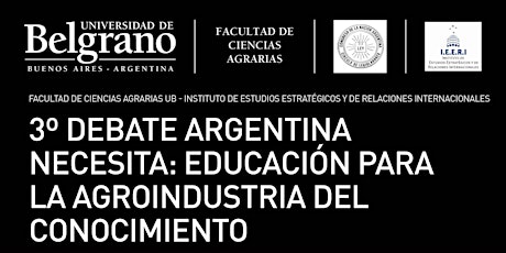 3º Debate Argentina Necesita: Educación para la Agroindustria del Conocimiento