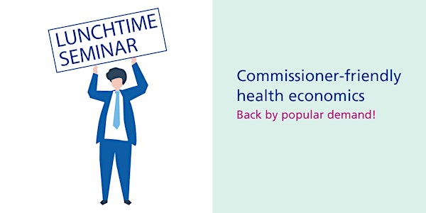 Lunchtime Seminar: Introduction to Health Economics - back by popular deman...