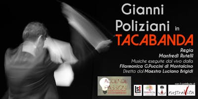 Stagione Teatrale di Montalcino 2018-2019 - "TACABANDA" con GIANNI POLIZIANI e la Filarmonica G.Puccini di Montalcino Stagione Teatrale di Montalcino 2018-2019 - "TACABANDA" con GIANNI POLIZIANI e la Filarmonica G.Puccini di Montalcino